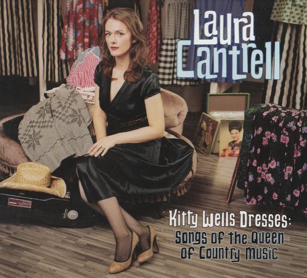 Laura Cantrell - Kitty Wells Dresses: Songs Of The Queen Of Country Music