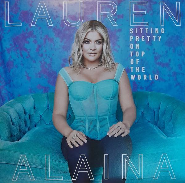 Lauren Alaina - Sitting Pretty On Top Of The World