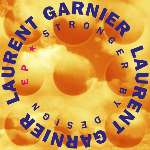 Laurent Garnier - Stronger By Design EP