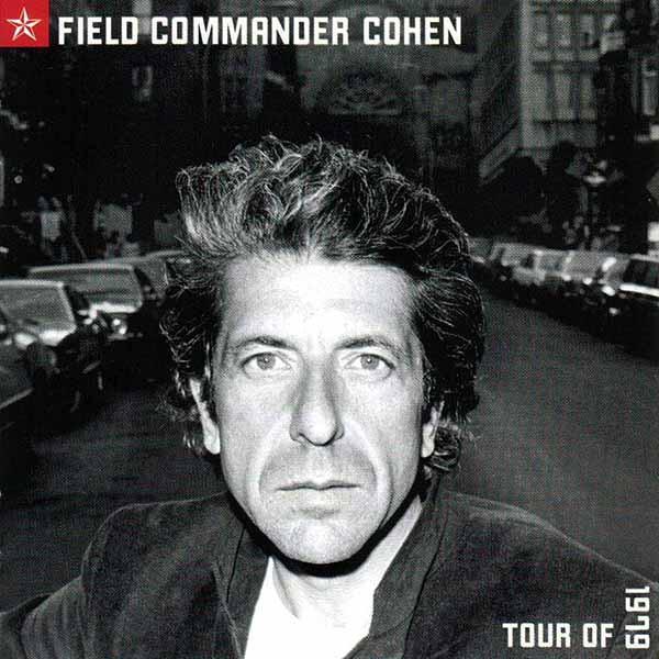 Leonard Cohen - Field Commander Cohen: Tour Of 1979