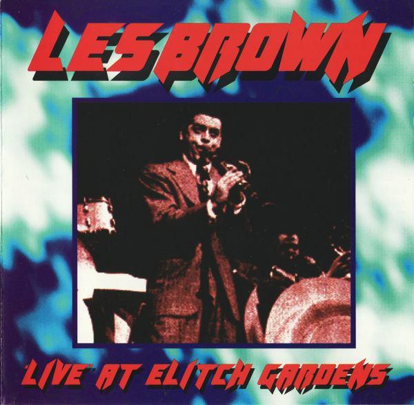 Les Brown And His Band Of Renown - Live At Elitch Gardens