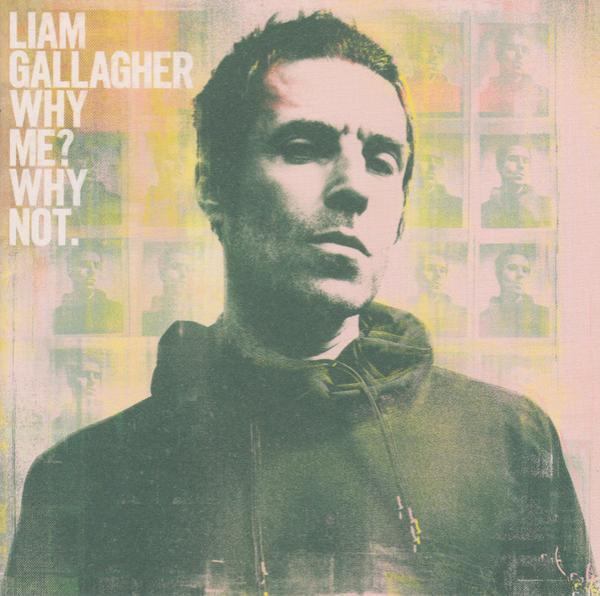 Liam Gallagher - Why Me? Why Not.