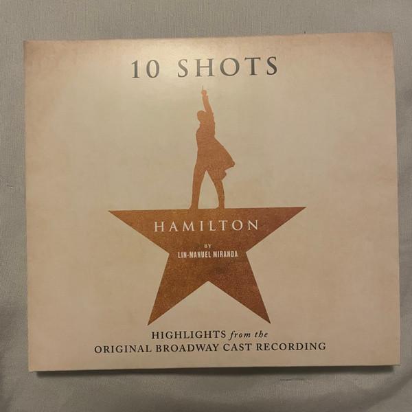 Lin-Manuel Miranda - Hamilton: 10 Shots (Highlights From The Original Broadway Cast Recording)