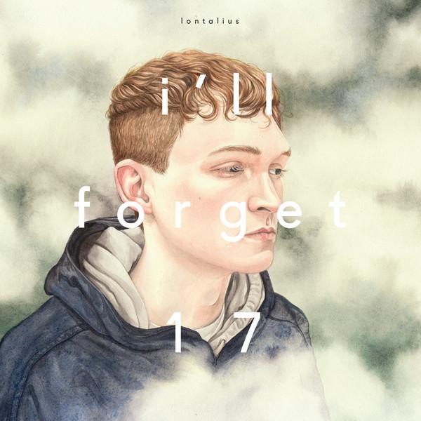 Lontalius - I'll Forget 17