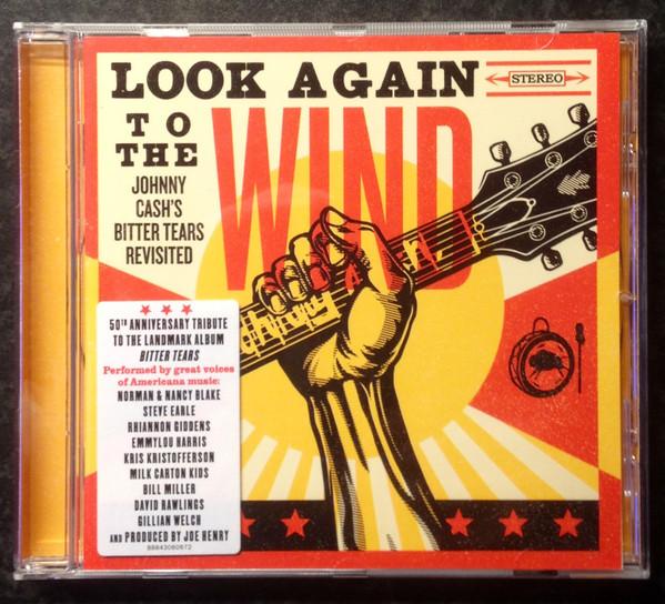 - Look Again To The Wind - Johnny Cash's Bitter Tears Revisited