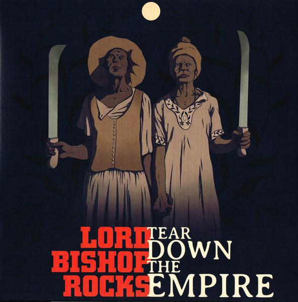 Lord Bishop Rocks - Tear Down The Empire
