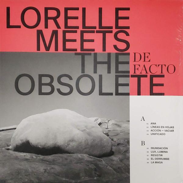 Lorelle Meets The Obsolete - De Facto