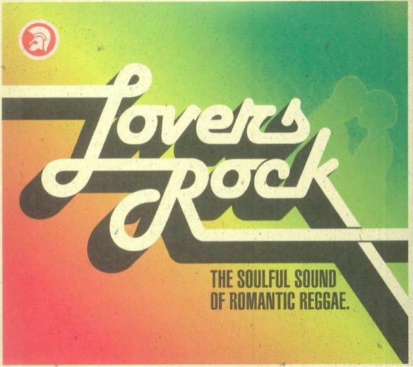  - Lovers Rock (The Soulful Sound Of Romantic Reggae)