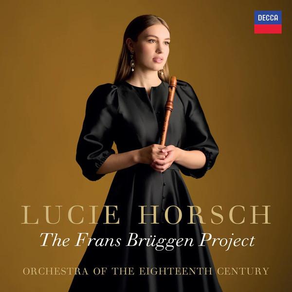 Lucie Horsch, Orchestra Of The 18th Century - The Frans Brüggen Project