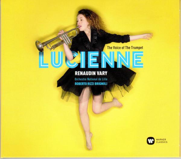 Lucienne Renaudin Vary - The Voice Of The Trumpet