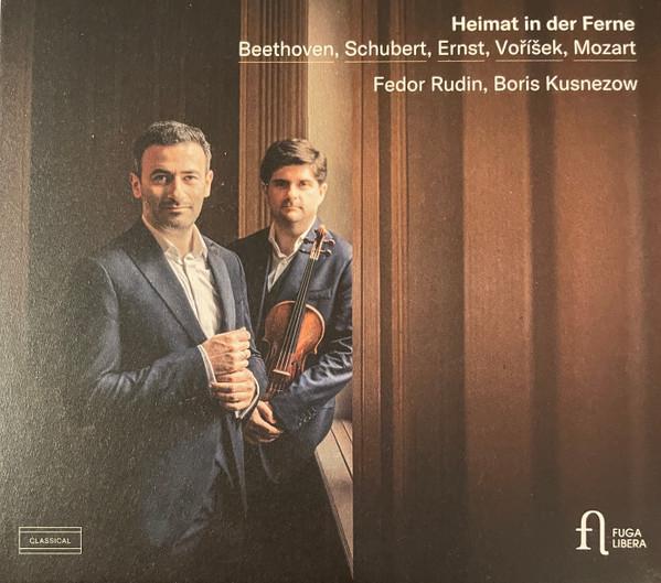 Ludwig van Beethoven, Franz Schubert, Heinrich Wilhelm Ernst, Jan Václav Hugo Voříšek, Wolfgang Amadeus Mozart, Fedor Rudin, Boris Kusnezow - Heimat In Der Ferne