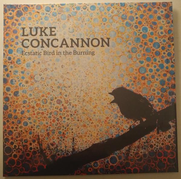 Luke Concannon - Ecstatic Bird In The Burning
