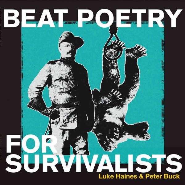 Luke Haines, Peter Buck - Beat Poetry For Survivalists