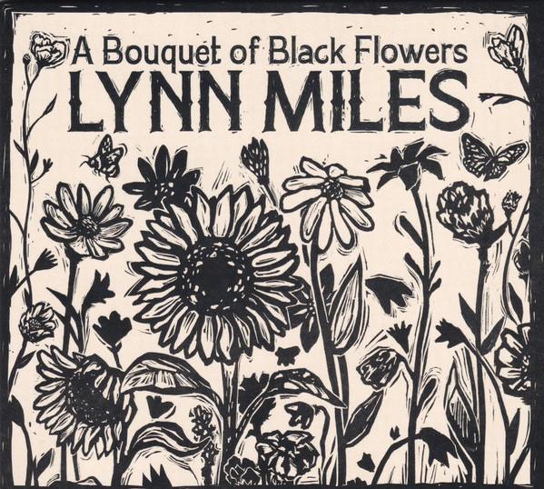 Lynn Miles - A Bouquet Of Black Flowers