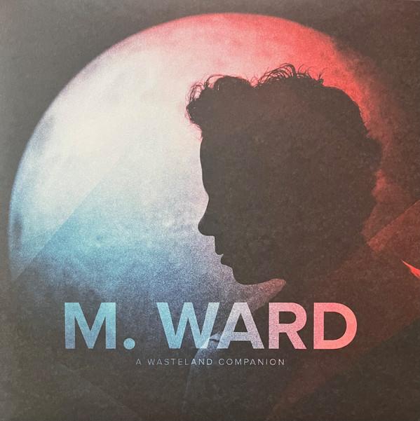 M. Ward - A Wasteland Companion