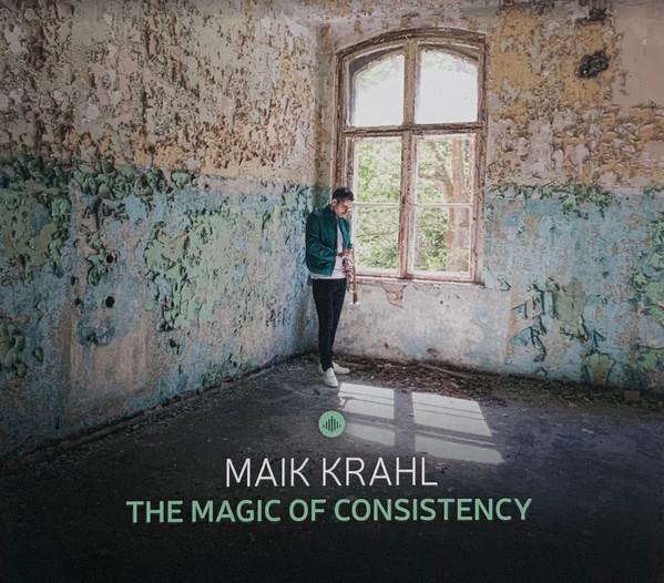 Maik Krahl - The Magic Of Consistency