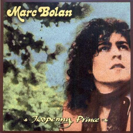 Marc Bolan - Twopenny Prince