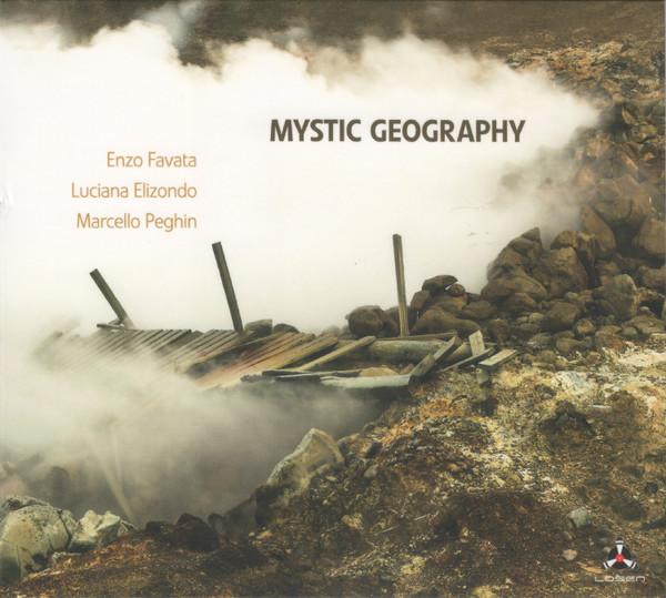 Marcello Peghin, Enzo Favata, Luciana Elizondo - Mystic Geography