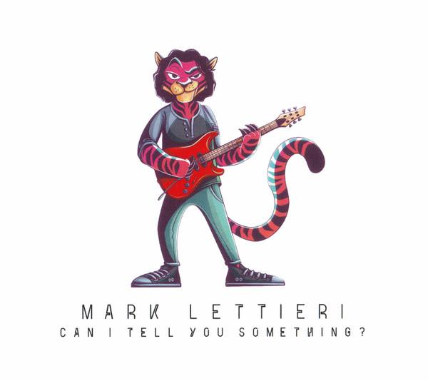 Mark Lettieri - Can I Tell You Something?