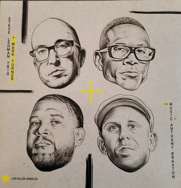 Mark Turner , Steve Lehman Trio - The Music Of Anthony Braxton