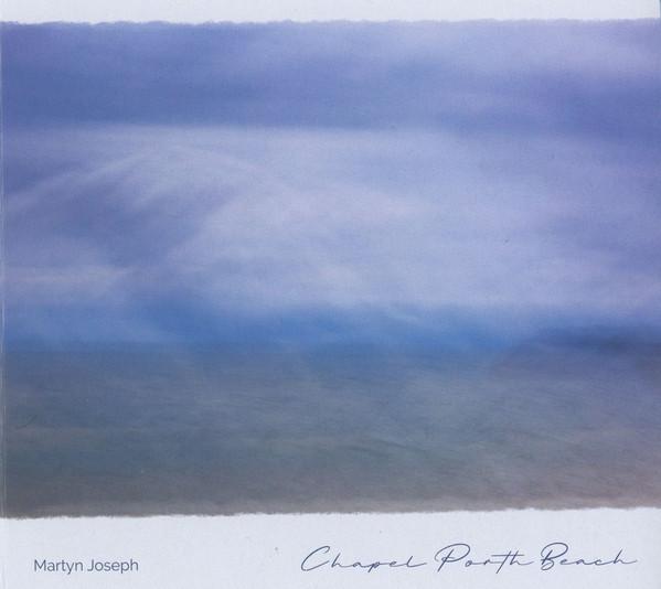 Martyn Joseph - Chapel Porth Beach
