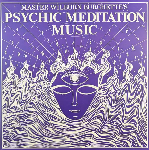 Master Wilburn Burchette - Psychic Meditation Music