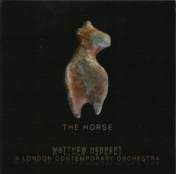 Matthew Herbert, London Contemporary Orchestra - The Horse