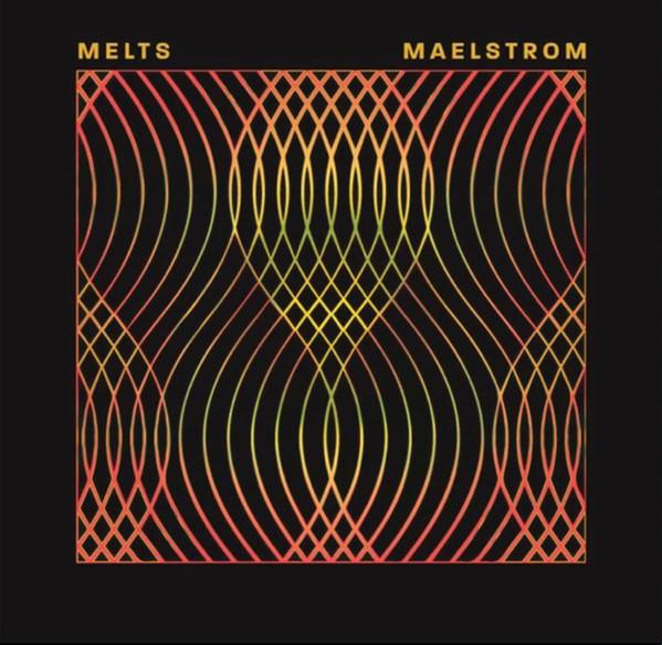 Melts (2) - Maelstrom