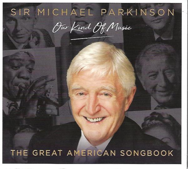 Michael Parkinson (2) - Our Kind Of Music - The Great American Songbook