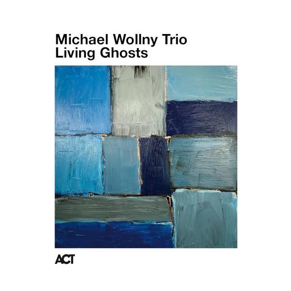Michael Wollny Trio - Living Ghosts