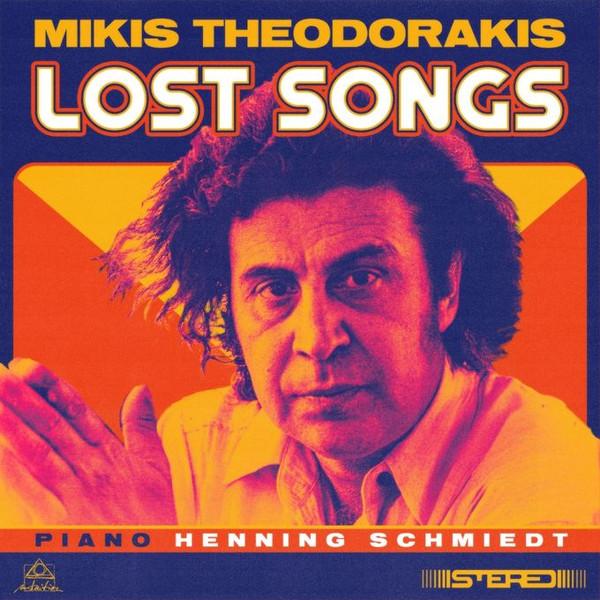 Mikis Theodorakis, Henning Schmiedt - Lost Songs