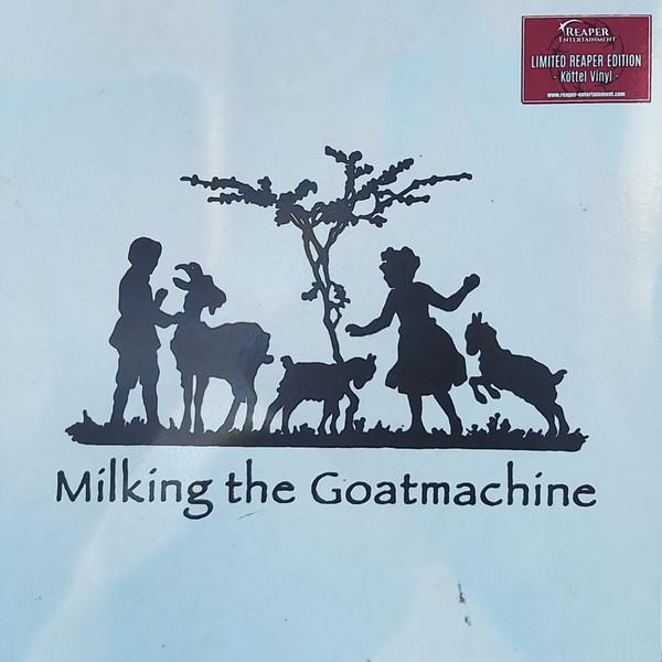 Milking The Goatmachine - Back From The Goats ... A GoatEborg Fairy Tale