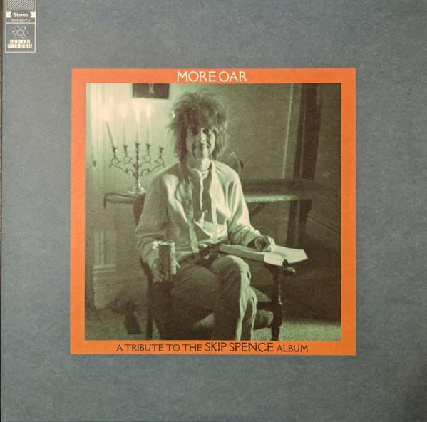  - More Oar - A Tribute To The Skip Spence Album