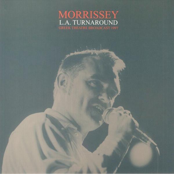 Morrissey - L.A. Turnaround: Greek Theatre Broadcast 1997
