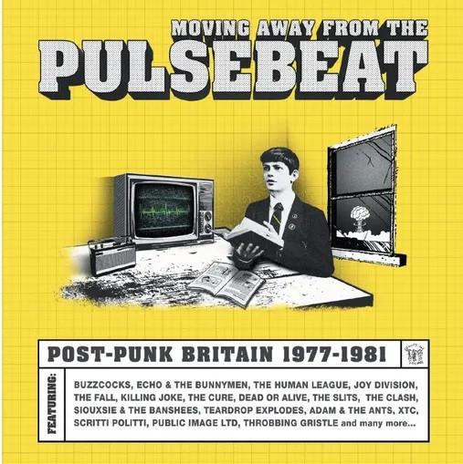 - Moving Away From The Pulsebeat: Post-Punk Britain 1977-1981
