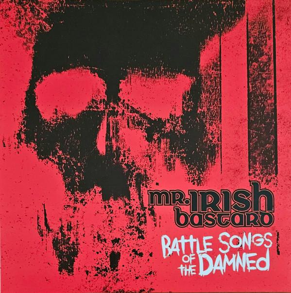 Mr. Irish Bastard - Battle Songs Of The Damned