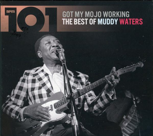 Muddy Waters - Got My Mojo Working - The Best Of Muddy Waters