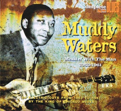 Muddy Waters - Messin? With The Man 1953-1961