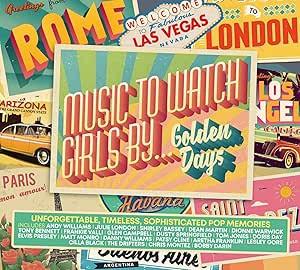  - Music To Watch Girls By...Golden Days