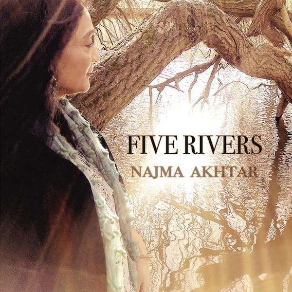 Najma Akhtar - Five Rivers