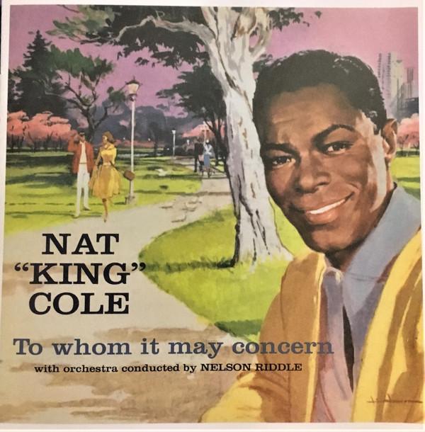 Nat King Cole, Nelson Riddle - To Whom It May Concern