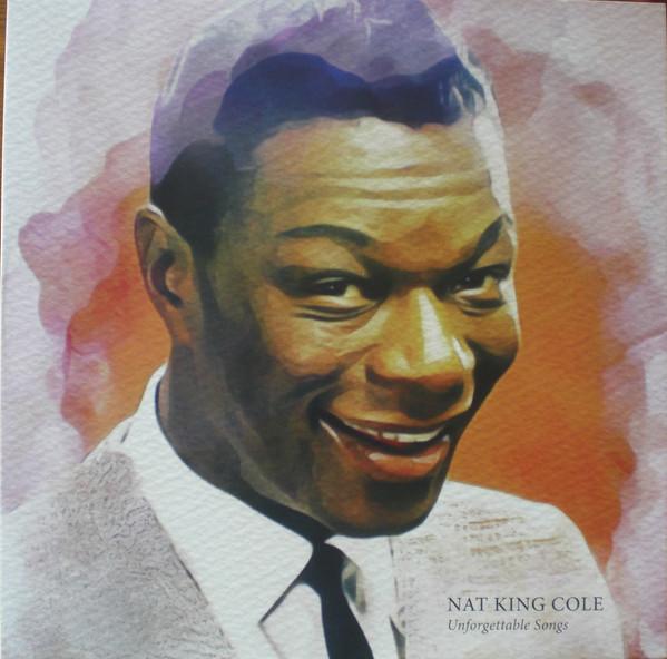 Nat King Cole - Unforgettable Songs