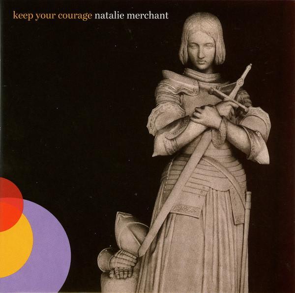 Natalie Merchant - Keep Your Courage