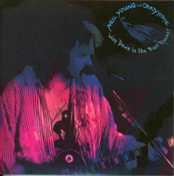 Neil Young, Crazy Horse - Way Down In The Rust Bucket