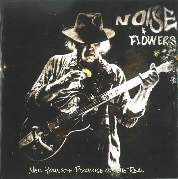 Neil Young, Promise Of The Real - Noise & Flowers