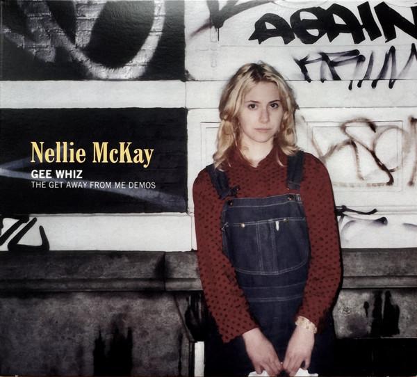 Nellie McKay - Gee Whiz: The Get Away From Me Demos