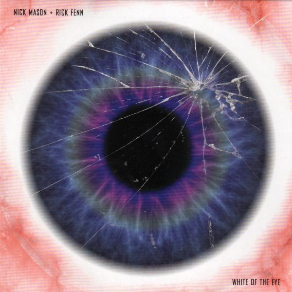 Nick Mason, Rick Fenn - White Of The Eye