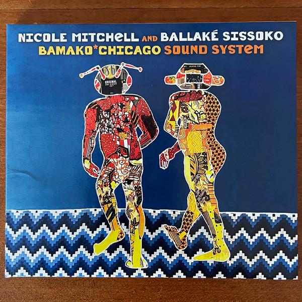 Nicole Mitchell, Ballaké Sissoko - Bamako​*​Chicago Sound System
