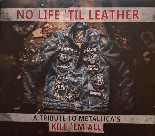 - No Life 'Til Leather - A Tribute To Metallica's Kill 'Em All