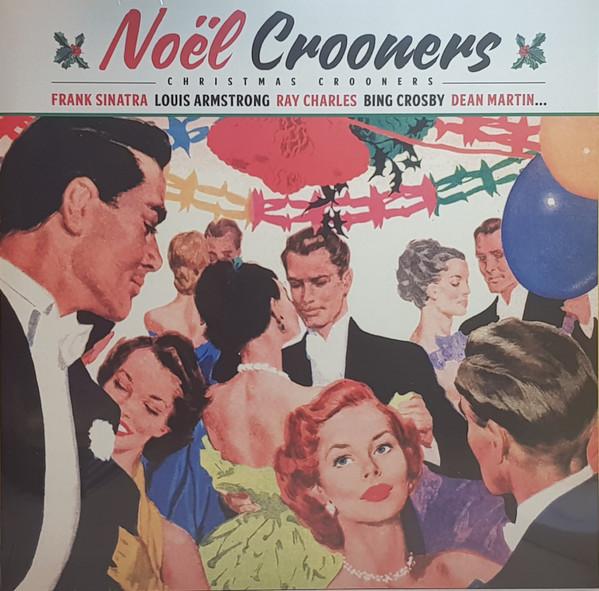  - Noël Crooners - Christmas Crooners